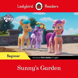 Ladybird Readers Beginner Level – my Little Pony – Sunnys Garden (Elt Graded Reader)