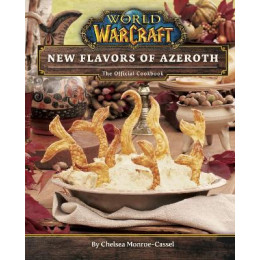 World of Warcraft: new Flavors of Azeroth - the Official Cookbook hc