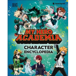 My Hero Academia Character Encyclopedia : the Official Companion to More Than 100 Heroes, Villains, hc