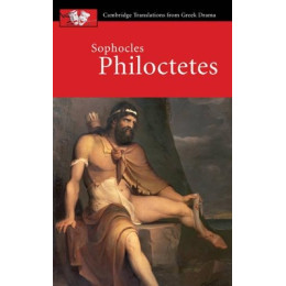 Cambridge Translations From Greek Drama: Sophocles: Philoctetes