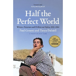 Half the Perfect World : Writers, Dreamers and Drifters on Hydra, 1955-1964