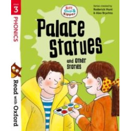 Read With Oxford: Stage 3: Biff, Chip and Kipper: Palace Statues and Other Stories