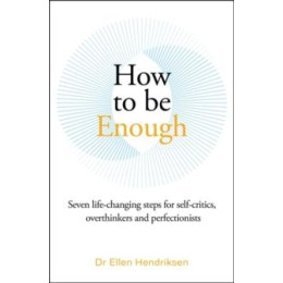 How to be Enough