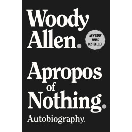Apropos of Nothing : Autobiography