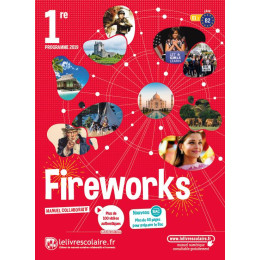 Anglais 1re - Fireworks Manuel de L'eleve Edition 2019