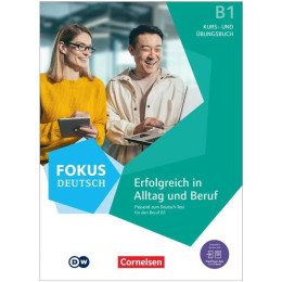 Fokus Deutsch b1 Erfolgreich in Alltag und Beruf b1 Kursbuch und Übungsbuch