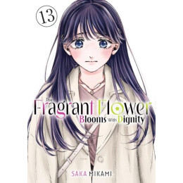 The Fragrant Flower Blooms With Dignity: vol 13