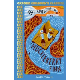 Oxford Children's Classics: the Adventures of Huckleberry Finn