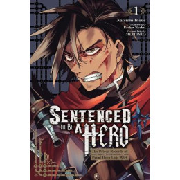 Sentenced to be a Hero, Vol. 1 (Manga)