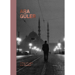 Ara Guler: a Play of Light and Shadow hc