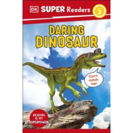 Dk Super Readers Level 2 Daring Dinosaur