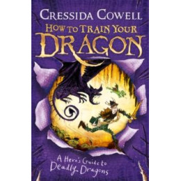How to Train Your Dragon: a Hero's Guide to Deadly Dragons