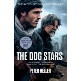 The dog Stars: the Hope-Filled Story of a World Changed by Global Catastrophe