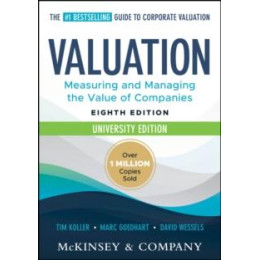 Valuation: Measuring and Managing the Value of Companies, University Edition