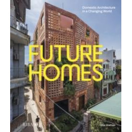 Future Homes : Domestic Architecture in a Changing World