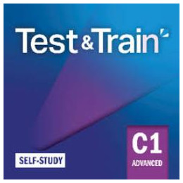 Test & Train c1 Advanced Self Study Edition