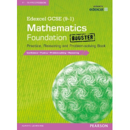 Pearson Edexcel Gcse 9-1 Edexcel Gcse (9-1) Mathematics: Foundation Booster Practice, Reasoning and .