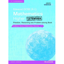 Pearson Edexcel Gcse 9-1 Edexcel Gcse (9-1) Mathematics: Higher Extension Practice, Reasoning and pr .