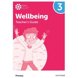 Oxford International Primary Wellbeing: Teachers Guide 3