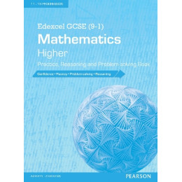 Pearson Edexcel Gcse 9-1 Edexcel Gcse (9-1) Mathematics: Higher Practice, Reasoning and Problem-Solv