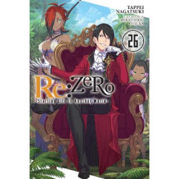 Re:zero -Starting Life in Another World-, Vol. 26 (Light Novel)