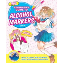 Manga Artists' Beginner's Guide to Alcohol Markers