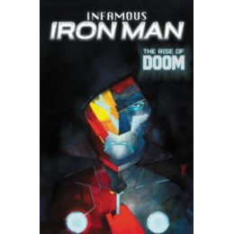 Infamous Iron Man: the Rise of Doom