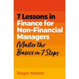 7 Lessons in Finance for non-Financial Managers
