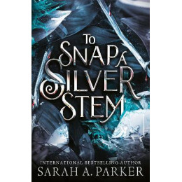 Crystal Bloom 2: to Snap a Silver Stem tpb