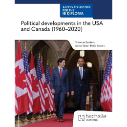 Access to History for the ib Diploma: Politicaldevelopments in the United States and Canada (1960 -