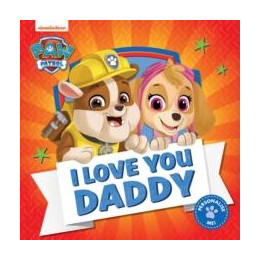 Paw Patrol Picture Book – i Love you Daddy