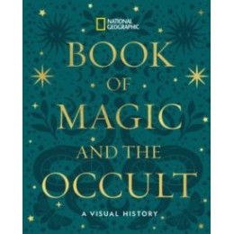 National Geographic Book of Magic and the Occult