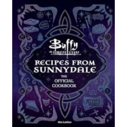 Buffy the Vampire Slayer: Recipes From Sunnydale