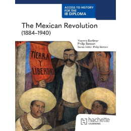 Access to History for the ib Diploma: the Mexican Revolution (1884-1940) (Paper 3)