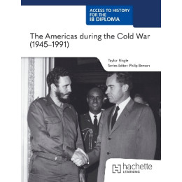 Access to History for the ib Diploma: the Americas During the Cold war (1945–1991) (Paper 3)