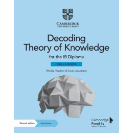 Decoding Theory of Knowledge for the ib Diploma Skills Book With Digital Access (2 Years*)