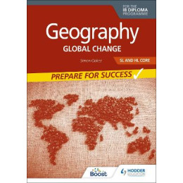Geography for the ib Diploma sl and hl Core: Prepare for Success