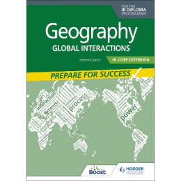 Geography for the ib Diploma hl Core Extension: Prepare for Success