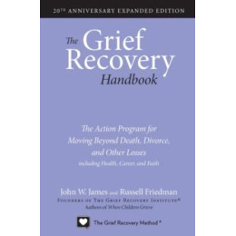 Grief Recovery Handbook, 20th Anniversary Expanded Edition