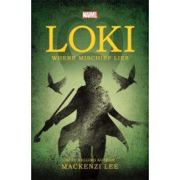 Marvel: Loki Where Mischief Lies