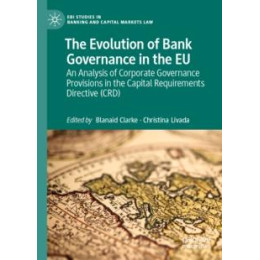 The Evolution of Bank Governance in the eu : an Analysis of Corporate Governance Provisions in the Capital Requirements Directive (Crd)