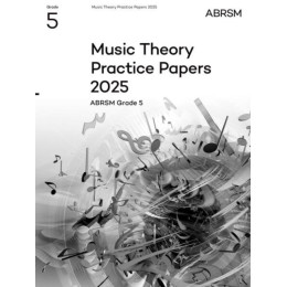 Music Theory Practice Papers 2025. Abrsm Grade 5
