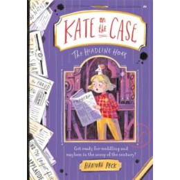 Kate on the Case: the Headline Hoax (Kate on the Case 3)