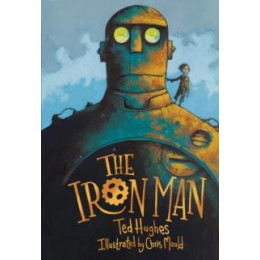 The Iron man : Chris Mould Illustrated Edition