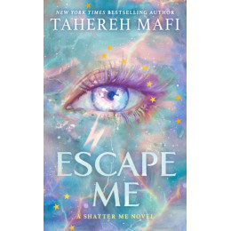 Shatter me: the new Republic (03): Escape me