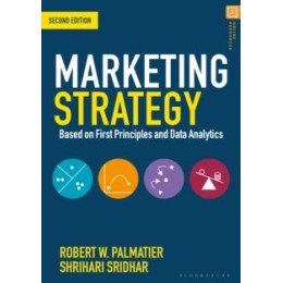 Marketing Strategy : Based on First Principles and Data Analytics
