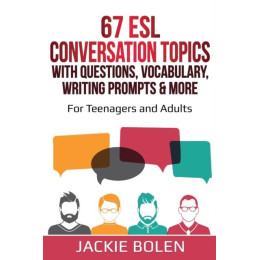 67 esl Conversation Topics With Questions, Vocabulary, Writing Prompts & More