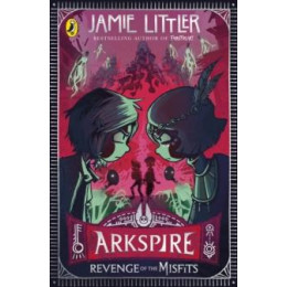 Arkspire (03): Revenge of the Misfits