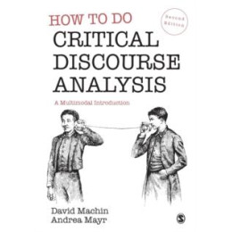How to do Critical Discourse Analysis:a Multimodal Introduction