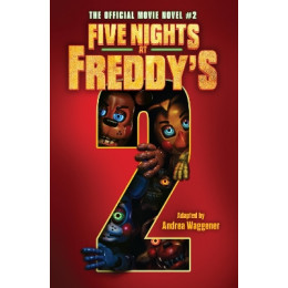 Five Nights at Freddys: Five Nights at Freddys Movie Novel #2